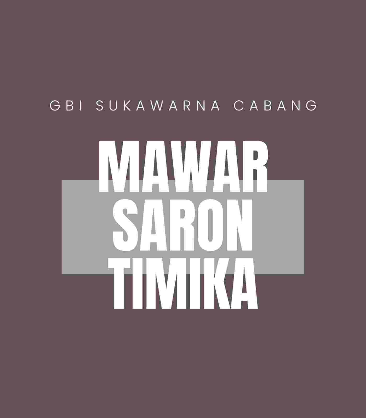 MAWAR SARON TIMIKA Schedule